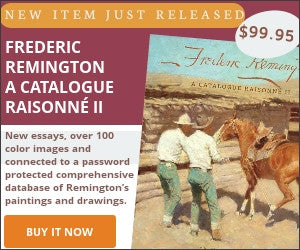 Now Available! FREDERIC REMINGTON A CATALOGUE RAISONNÉ II