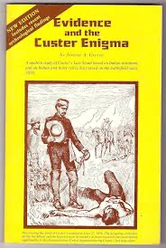 Evidence and the Custer Enigma: A Reconstruction of Indian-Military History