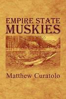 Empire State Muskies by Matthew Curatolo (Author)
